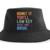 Admit It You'll Low Key Miss Me Bruh Funny Bruh Teacher  Sustainable Bucket Hat