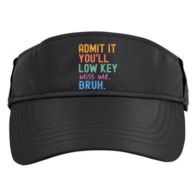 Admit It You'll Low Key Miss Me Bruh Funny Bruh Teacher  Adult Drive Performance Visor