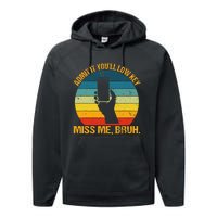 Admit It YouLl Low Key Miss Me Bruh Funny Bruh Teacher Performance Fleece Hoodie