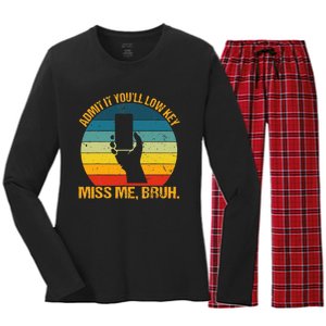 Admit It YouLl Low Key Miss Me Bruh Funny Bruh Teacher Women's Long Sleeve Flannel Pajama Set 