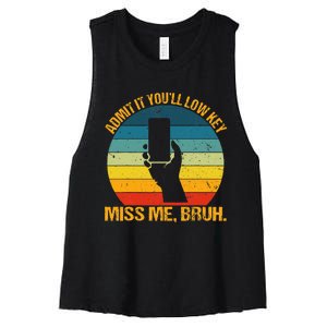 Admit It YouLl Low Key Miss Me Bruh Funny Bruh Teacher Women's Racerback Cropped Tank