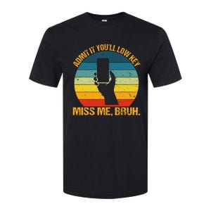 Admit It YouLl Low Key Miss Me Bruh Funny Bruh Teacher Softstyle CVC T-Shirt