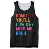 Admit It You Will Low Key Miss Me Bruh Mesh Reversible Basketball Jersey Tank