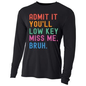 Admit It You Will Low Key Miss Me Bruh Cooling Performance Long Sleeve Crew