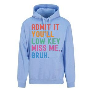 Admit It You Will Low Key Miss Me Bruh Unisex Surf Hoodie