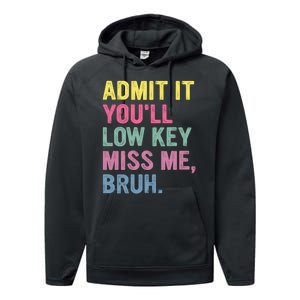 Admit It Youll Low Key Miss Me Bruh Funny Bruh Teachers Performance Fleece Hoodie