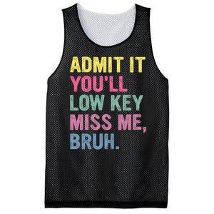 Admit It Youll Low Key Miss Me Bruh Funny Bruh Teachers Mesh Reversible Basketball Jersey Tank