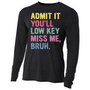 Admit It Youll Low Key Miss Me Bruh Funny Bruh Teachers Cooling Performance Long Sleeve Crew