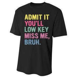 Admit It Youll Low Key Miss Me Bruh Funny Bruh Teachers Performance Sprint T-Shirt