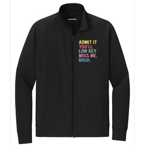 Admit It Youll Low Key Miss Me Bruh Funny Bruh Teachers Stretch Full-Zip Cadet Jacket