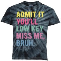 Admit It Youll Low Key Miss Me Bruh Funny Bruh Teachers Kids Tie-Dye T-Shirt