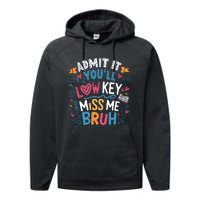 Admit It YouLl Low Key Miss Me Bruh Funny Bruh Performance Fleece Hoodie