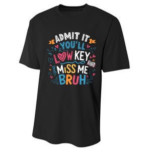 Admit It YouLl Low Key Miss Me Bruh Funny Bruh Performance Sprint T-Shirt