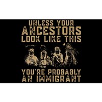 American Indian YouRe Probably An Immigrant Bumper Sticker