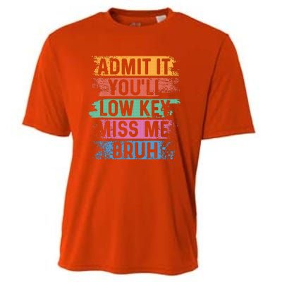 Admit It YouLl Low Key Miss Me Bruh Cooling Performance Crew T-Shirt