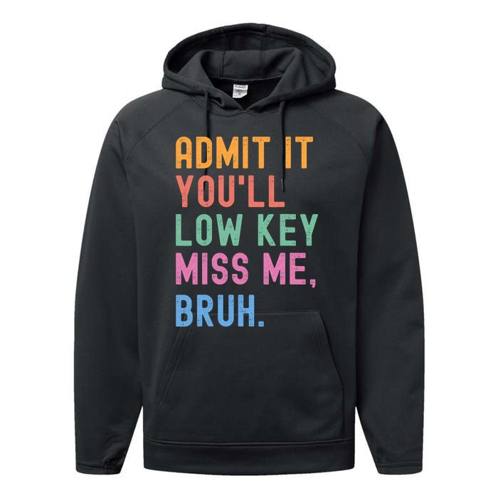 Admit It YouLl Low Key Miss Me Bruh Funny Bruh Teacher Performance Fleece Hoodie