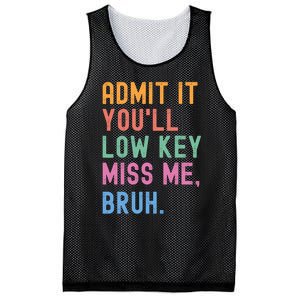 Admit It YouLl Low Key Miss Me Bruh Funny Bruh Teacher Mesh Reversible Basketball Jersey Tank