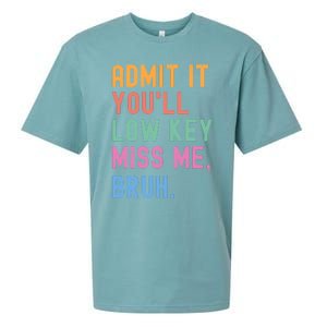 Admit It YouLl Low Key Miss Me Bruh Funny Bruh Teacher Sueded Cloud Jersey T-Shirt