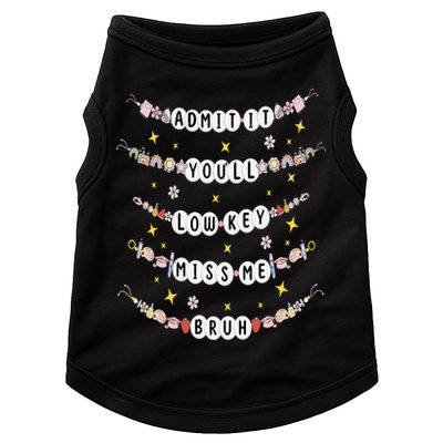 Admit It Youll Lowkey Miss Me Bruh Bracelets Teacher Doggie Tank