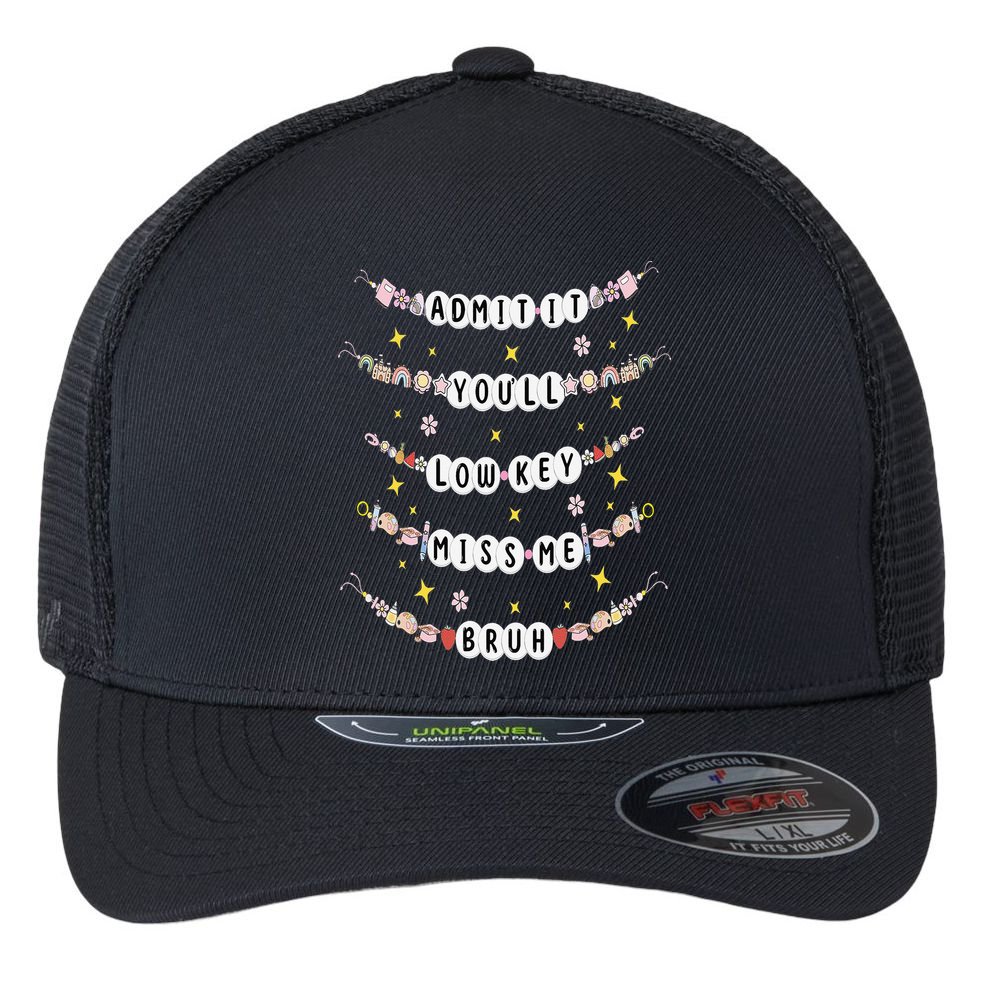 Admit It Youll Lowkey Miss Me Bruh Bracelets Teacher Flexfit Unipanel Trucker Cap