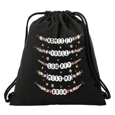 Admit It Youll Lowkey Miss Me Bruh Bracelets Teacher Drawstring Bag