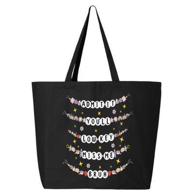 Admit It Youll Lowkey Miss Me Bruh Bracelets Teacher 25L Jumbo Tote