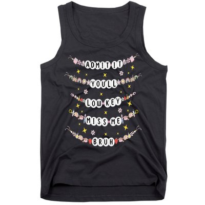 Admit It Youll Lowkey Miss Me Bruh Bracelets Teacher Tank Top