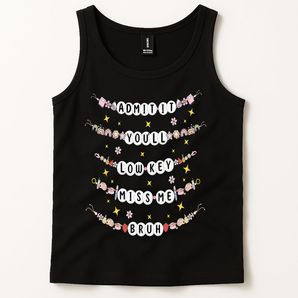 Admit It Youll Lowkey Miss Me Bruh Bracelets Teacher Tank Top