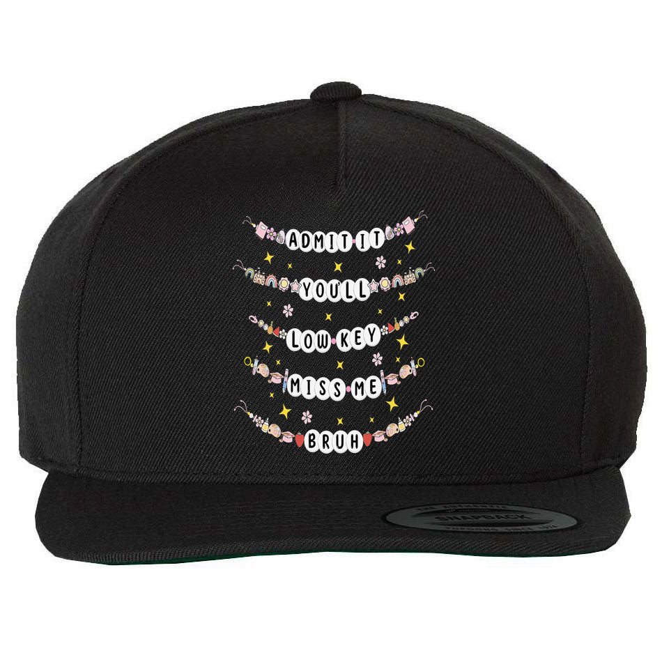 Admit It Youll Lowkey Miss Me Bruh Bracelets Teacher Wool Snapback Cap