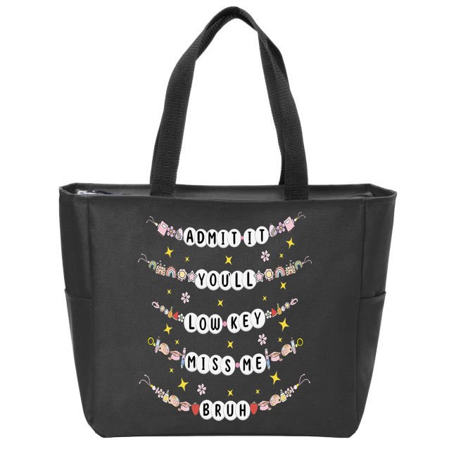 Admit It Youll Lowkey Miss Me Bruh Bracelets Teacher Zip Tote Bag