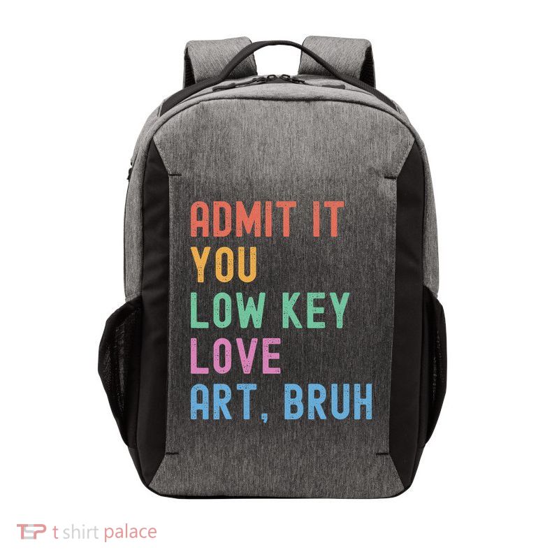Admit It You Low Key Love Art Bruh Funny Artist Art Teacher Vector Backpack