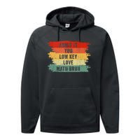 Admit It You Low Key Love Math Bruh Performance Fleece Hoodie