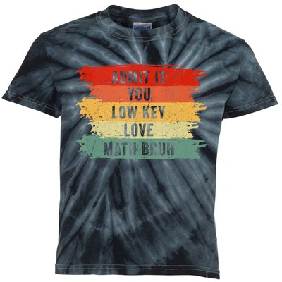 Admit It You Low Key Love Math Bruh Kids Tie-Dye T-Shirt