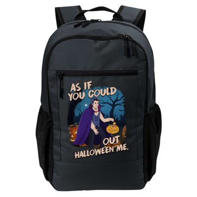 As If You Could Out Halloween Funny Vampire Daily Commute Backpack