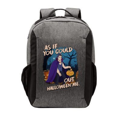 As If You Could Out Halloween Funny Vampire Vector Backpack