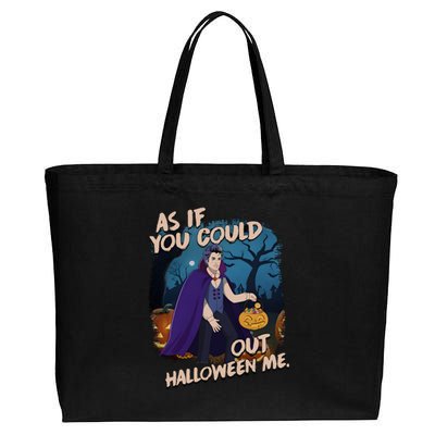 As If You Could Out Halloween Funny Vampire Cotton Canvas Jumbo Tote