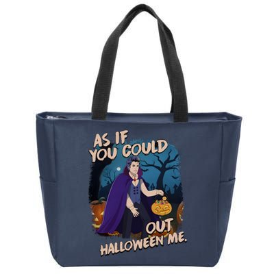 As If You Could Out Halloween Funny Vampire Zip Tote Bag