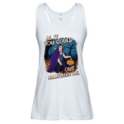 As If You Could Out Halloween Funny Vampire Ladies Essential Flowy Tank