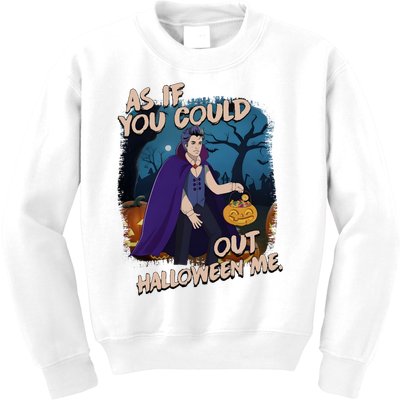 As If You Could Out Halloween Funny Vampire Kids Sweatshirt