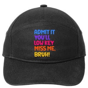 Admit It YouLl Low Key Miss Me Bruh Funny Teacher 7-Panel Snapback Hat