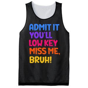 Admit It YouLl Low Key Miss Me Bruh Funny Teacher Mesh Reversible Basketball Jersey Tank