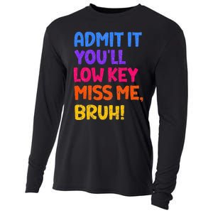 Admit It YouLl Low Key Miss Me Bruh Funny Teacher Cooling Performance Long Sleeve Crew