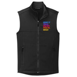 Admit It YouLl Low Key Miss Me Bruh Funny Teacher Collective Smooth Fleece Vest