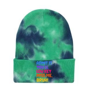 Admit It YouLl Low Key Miss Me Bruh Funny Teacher Tie Dye 12in Knit Beanie