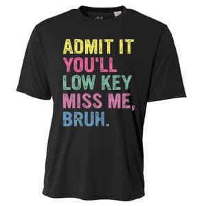 Admit It YouLl Low Key Miss Me Bruh Funny Bruh Teacheers Cooling Performance Crew T-Shirt