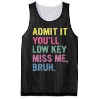 Admit It YouLl Low Key Miss Me Bruh Funny Bruh Teacheers Mesh Reversible Basketball Jersey Tank