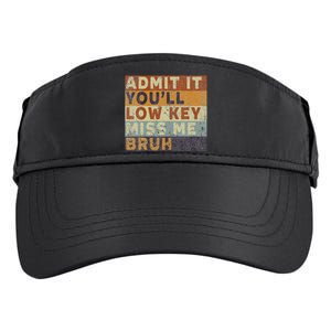 Admit It Youll Low Key Miss Me Bruh Adult Drive Performance Visor