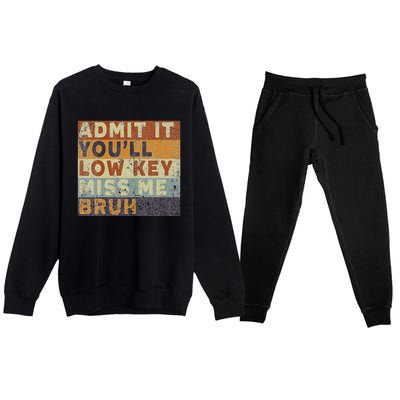 Admit It Youll Low Key Miss Me Bruh Premium Crewneck Sweatsuit Set