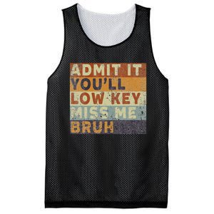 Admit It Youll Low Key Miss Me Bruh Mesh Reversible Basketball Jersey Tank