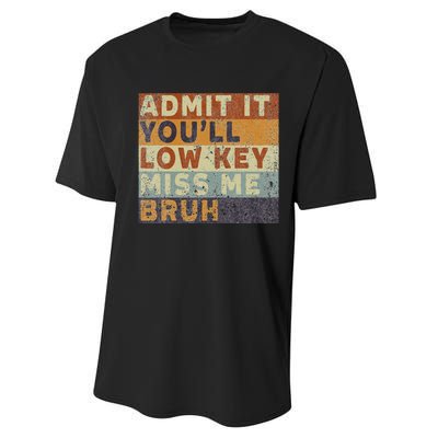 Admit It Youll Low Key Miss Me Bruh Performance Sprint T-Shirt